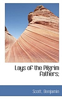 Lays of the Pilgrim Fathers (Paperback)