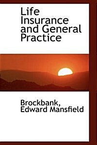 Life Insurance and General Practice (Paperback)