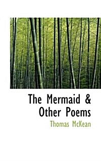The Mermaid & Other Poems (Paperback)