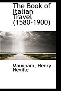 The Book of Italian Travel (1580-1900) (Paperback)