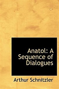 Anatol: A Sequence of Dialogues (Paperback)