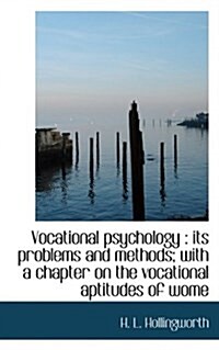 Vocational Psychology: Its Problems and Methods; With a Chapter on the Vocational Aptitudes (Paperback)