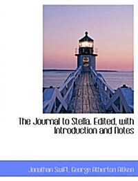 The Journal to Stella. Edited, with Introduction and Notes (Paperback)