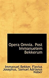 Opera Omnia. Post Immanuelem Bekkerum (Paperback)