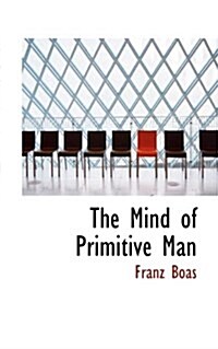 The Mind of Primitive Man (Paperback)