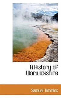 A History of Warwickshire (Paperback)