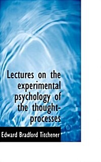 Lectures on the Experimental Psychology of the Thought-Processes (Paperback)