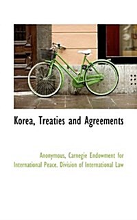 Korea, Treaties and Agreements (Paperback)