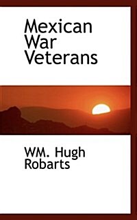 Mexican War Veterans (Paperback)