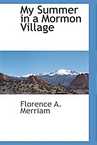 My Summer in a Mormon Village (Hardcover)