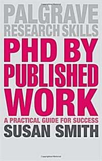 PhD by Published Work : A Practical Guide for Success (Paperback)