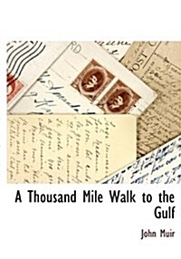 A Thousand Mile Walk to the Gulf (Hardcover)