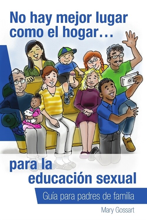 No hay mejor lugar como el hogar...para la educaci? sexual (Paperback)