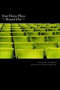 Fast Horse Plays, Round One: A Collection of One-Act Plays and Poetry (Paperback)