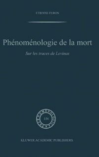 Phénoménologie de la mort : sur les traces de Levinas
