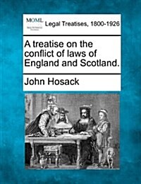 A Treatise on the Conflict of Laws of England and Scotland. (Paperback)