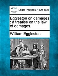 Eggleston on Damages: A Treatise on the Law of Damages. (Paperback)