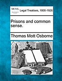 Prisons and Common Sense. (Paperback)
