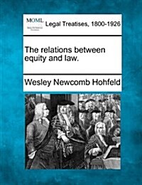 The Relations Between Equity and Law. (Paperback)