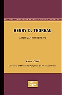 Henry D. Thoreau - American Writers 90: University of Minnesota Pamphlets on American Writers (Paperback)