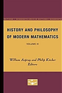 History and Philosophy of Modern Mathematics: Volume XI Volume 11 (Paperback, Minnesota Archi)