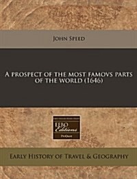 A Prospect of the Most Famovs Parts of the World (1646) (Paperback)