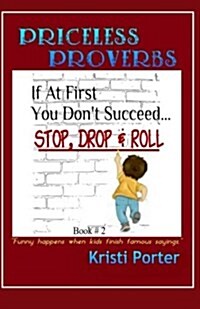 Priceless Proverbs - Book 2: Funny Happens When Kids Finish Famous Sayings (Paperback)