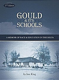 Gould & Its Schools: A Memoir of Race and Education in the Delta (Hardcover)