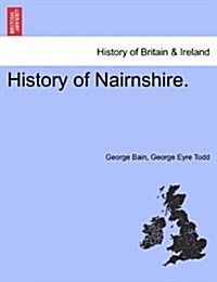 History of Nairnshire. Second Edition (Paperback)