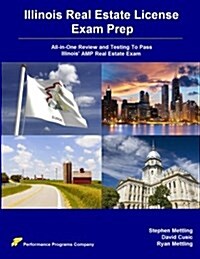 Illinois Real Estate License Exam Prep: All-In-One Review and Testing to Pass Illinois Amp Real Estate Exam (Paperback)