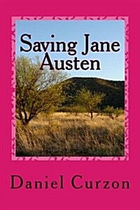 Saving Jane Austen: A Comedie Grotesque (Paperback)