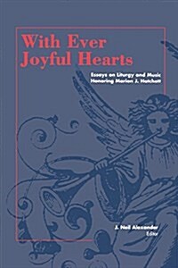 With Ever Joyful Hearts: Essays on Liturgy and Music Honoring Marion J. Hatchett (Paperback)