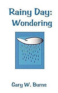 Rainy Day: Wondering - Poems for a Rainy Day (Paperback)