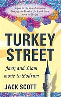 Turkey Street: Jack and Liam Move to Bodrum (Paperback)