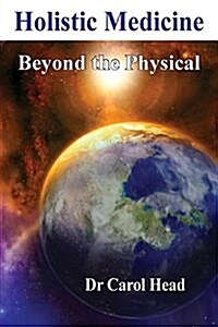 Holistic Medicine: Beyond the Physical (Paperback)