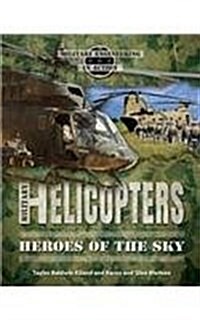 Military Helicopters: Heroes of the Sky (Paperback)