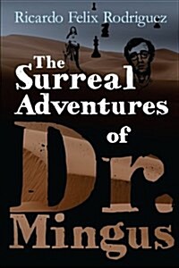 The Surreal Adventures of Dr. Mingus (Paperback)