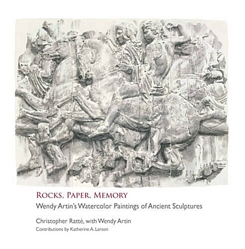 Rocks, Paper, Memory: Wendy Artins Watercolor Paintings of Ancient Sculptures (Paperback)