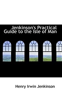 Jenkinsons Practical Guide to the Isle of Man (Paperback)