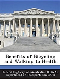 Benefits of Bicycling and Walking to Health (Paperback)