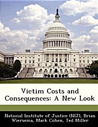 Victim Costs and Consequences: A New Look (Paperback)
