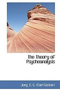 The Theory of Psychoanalysis (Paperback)