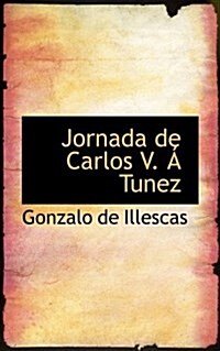 Jornada de Carlos V. a Tunez (Paperback)