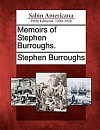 Memoirs of Stephen Burroughs. (Paperback)