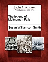 The Legend of Multnomah Falls. (Paperback)