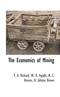 The Economics of Mining (Hardcover)