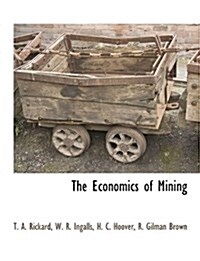 The Economics of Mining (Hardcover)