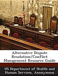 Alternative Dispute Resolution/Conflict Management Resource Guide (Paperback)
