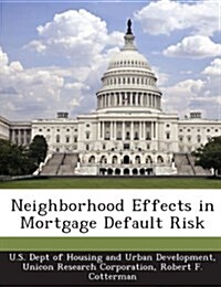 Neighborhood Effects in Mortgage Default Risk (Paperback)