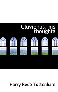 Cluvienus, His Thoughts (Paperback)